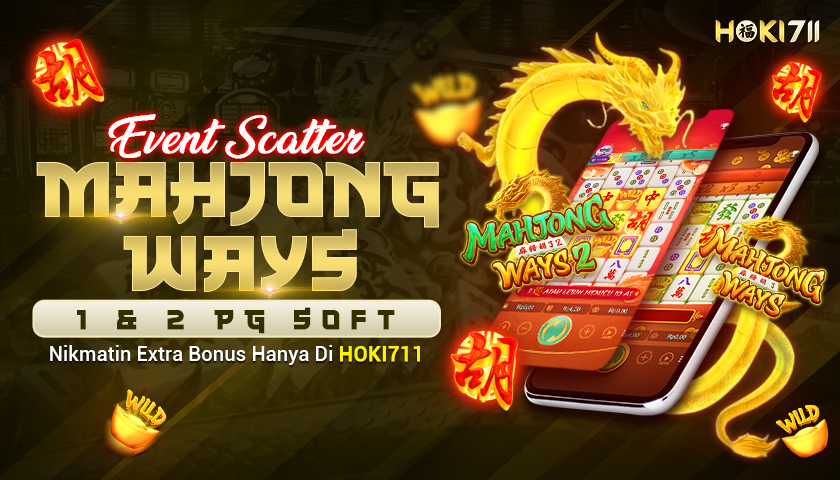 Promo Bonus Scatter Mahjong Ways 1 & 2 PG Soft Situs HOKI711